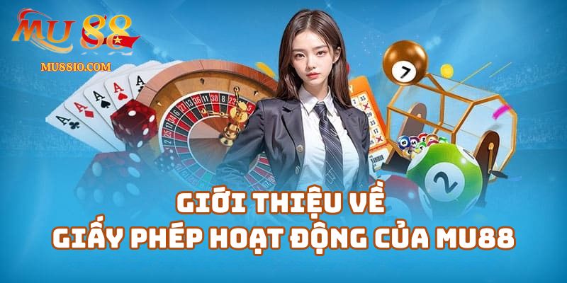 giay phep hoat dong cua mu88 1 Giới thiệu về giấy phép hoạt động của link-mu88.net