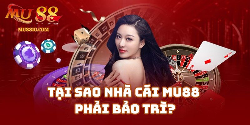 lich bao tri mu88 1 Tại Sao Nhà Cái Mu88 Phải Bảo Trì?